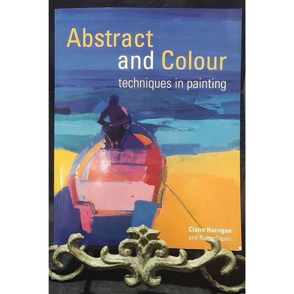 Abstract and Colour Techniques in Painting Harrigan, Claire paperback - Picture 1 of 11